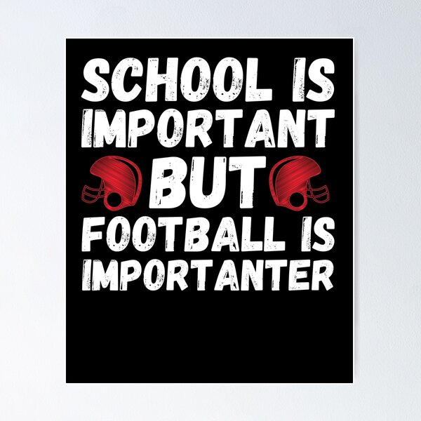 Item preview, School is Important But Football is More Important Funny Football Saying designed and sold by Mindcaptain.