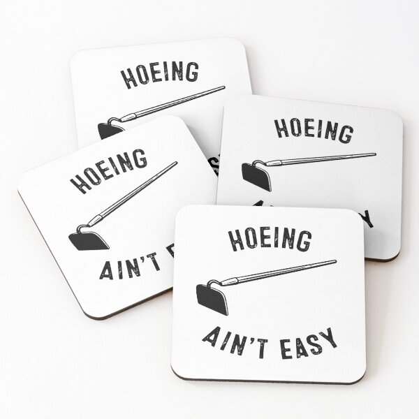 Item preview, Hoeing Ain't Easy designed and sold by mellowgraphics.