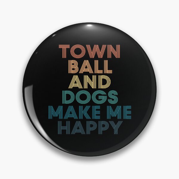 Item preview, Town ball And Dogs Make Me Happy- Gift for Town ball & Dogs Fans designed and sold by kindxinn.
