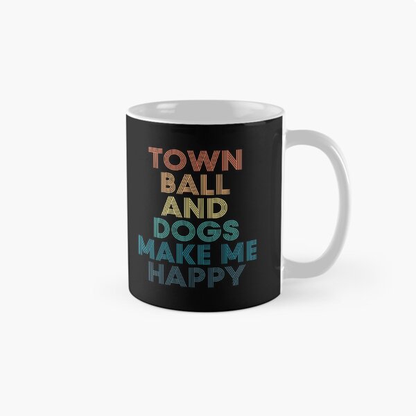 Item preview, Town ball And Dogs Make Me Happy- Gift for Town ball & Dogs Fans designed and sold by kindxinn.