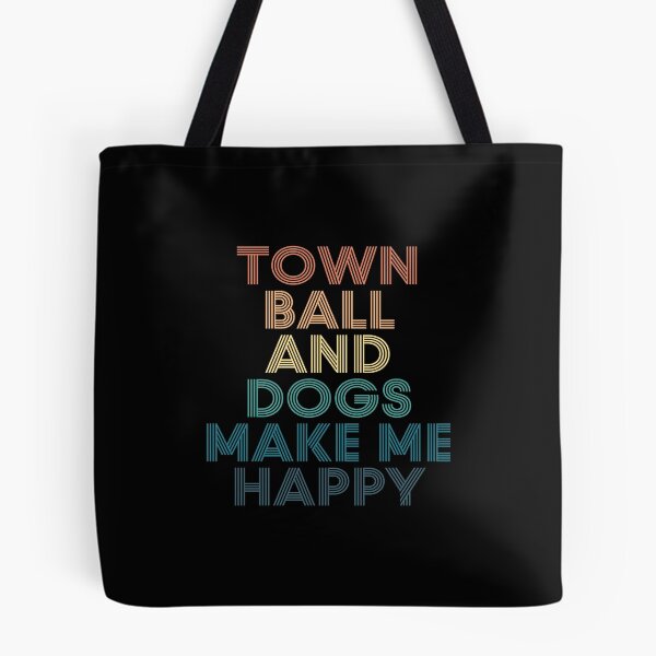 Item preview, Town ball And Dogs Make Me Happy- Gift for Town ball & Dogs Fans designed and sold by kindxinn.