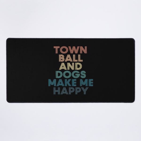 Item preview, Town ball And Dogs Make Me Happy- Gift for Town ball & Dogs Fans designed and sold by kindxinn.