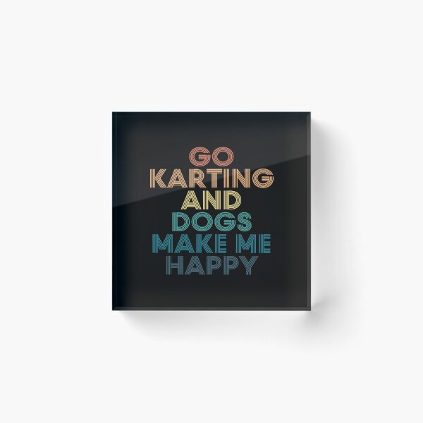 Item preview, Go Karting And Dogs Make Me Happy- Gift for Go Karting & Dogs Fans designed and sold by kindxinn.