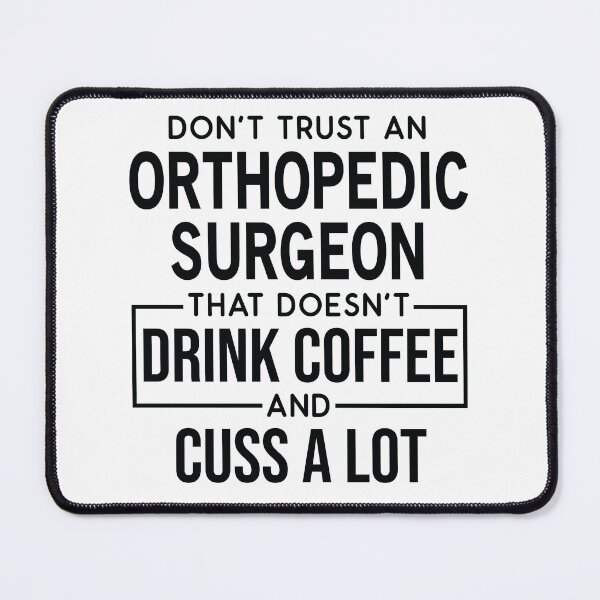 Item preview, Funny Orthopedic Surgeon Cuss A Lot designed and sold by woodesigner.