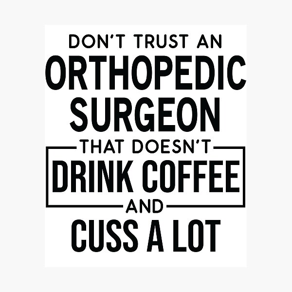 Item preview, Funny Orthopedic Surgeon Cuss A Lot designed and sold by woodesigner.