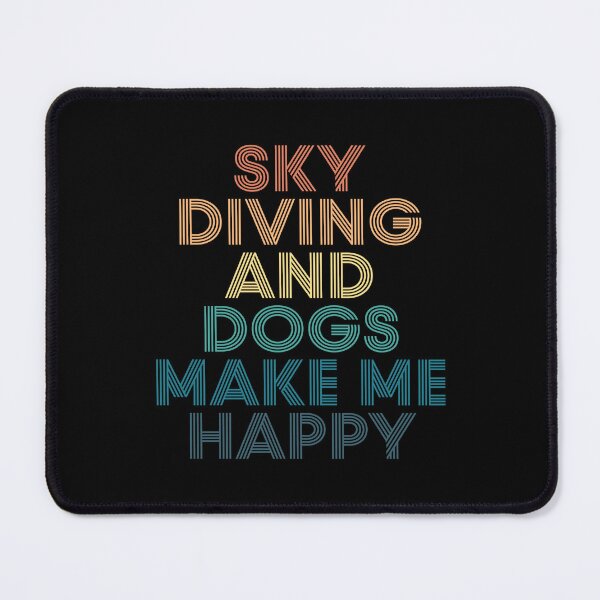 Item preview, Sky Diving And Dogs Make Me Happy- Gift for Sky Diving & Dogs Fans designed and sold by kindxinn.