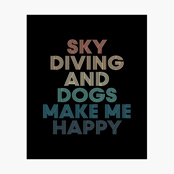 Item preview, Sky Diving And Dogs Make Me Happy- Gift for Sky Diving & Dogs Fans designed and sold by kindxinn.
