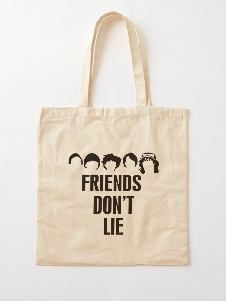 Friends don't lie Tote Bag by Stratoguayota