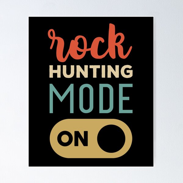 Artikelvorschau, Rock Hunting-Modus an – Lustiges Rock Hunting Rockhounding entworfen und verkauft von T-shirt For You.