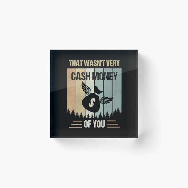 Item preview, that wasn't very cash money of you designed and sold by MOONINSPIRATION.