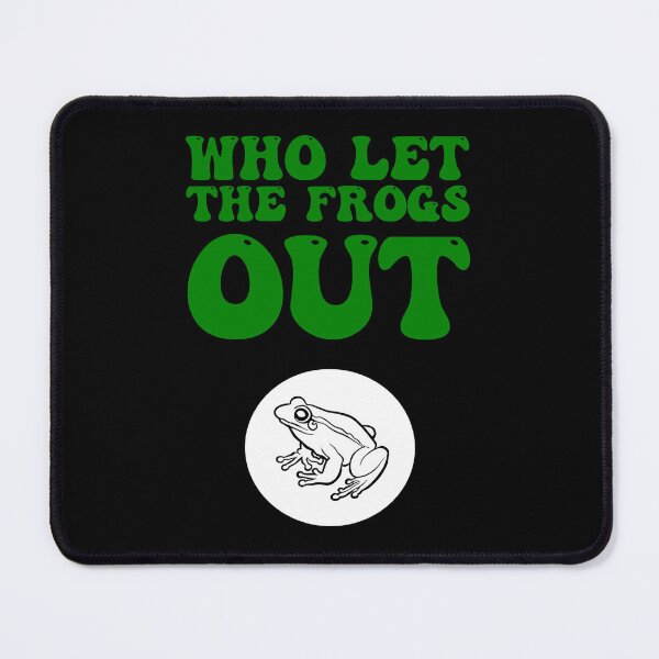 Item preview, Who Let the Frogs Out? designed and sold by SomeDesignThing.