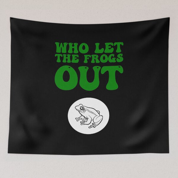 Item preview, Who Let the Frogs Out? designed and sold by SomeDesignThing.