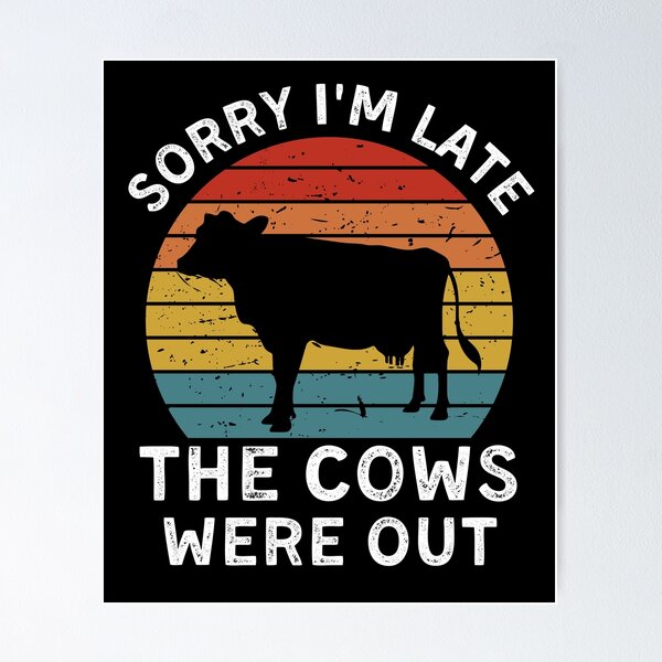 Item preview, Retro Vintage Cow Lover Farm Animal Gift - Sorry I'm Late The Cows Were Out designed and sold by Mindcaptain.