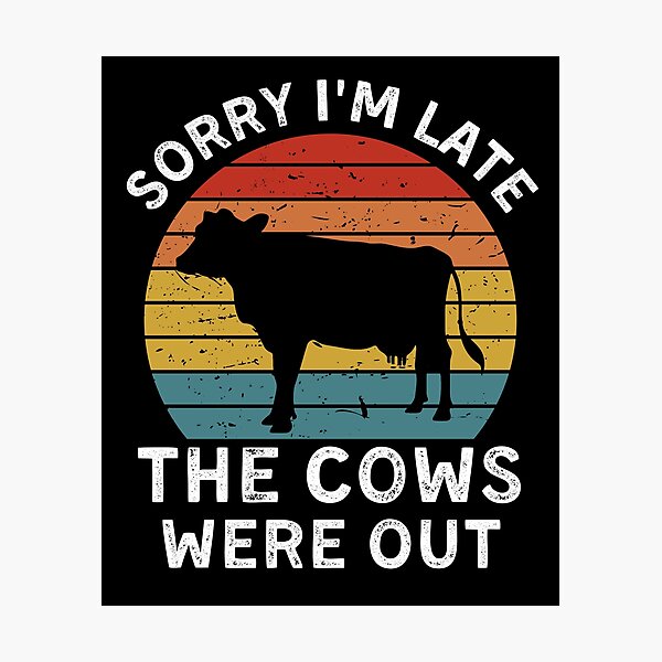 Item preview, Retro Vintage Cow Lover Farm Animal Gift - Sorry I'm Late The Cows Were Out designed and sold by Mindcaptain.