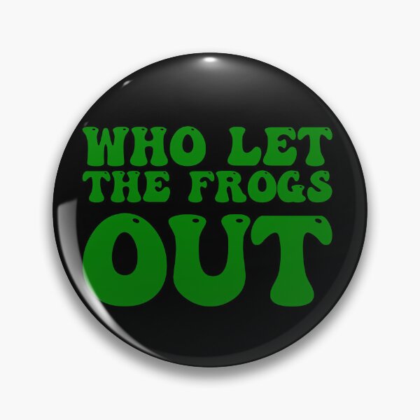 Item preview, Who Let the Frogs Out? designed and sold by SomeDesignThing.