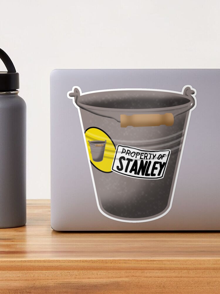 Reassurance Bucket - Property of Stanley Sticker for Sale by