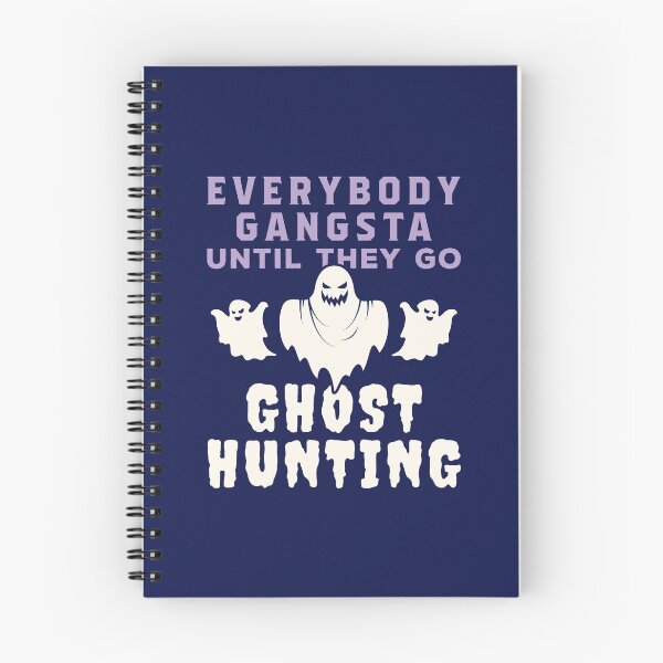 Item preview, Everybody Gangsta Until They Go Ghost Hunting designed and sold by jaygo.