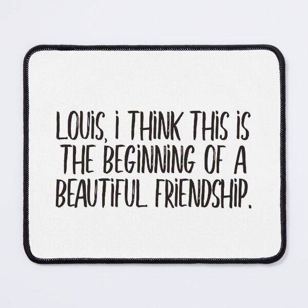 Item preview, Louis i think this is the beginning of a beautiful friendship (black) designed and sold by didijuca.