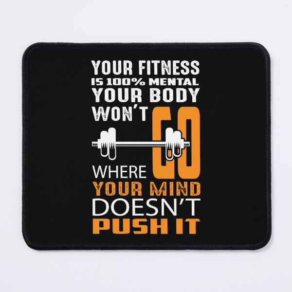 Item preview, Your Fitness Is 100% Mental Your Body Won't Go Where Your Mind Doesn't Push It designed and sold by NAJRAN.