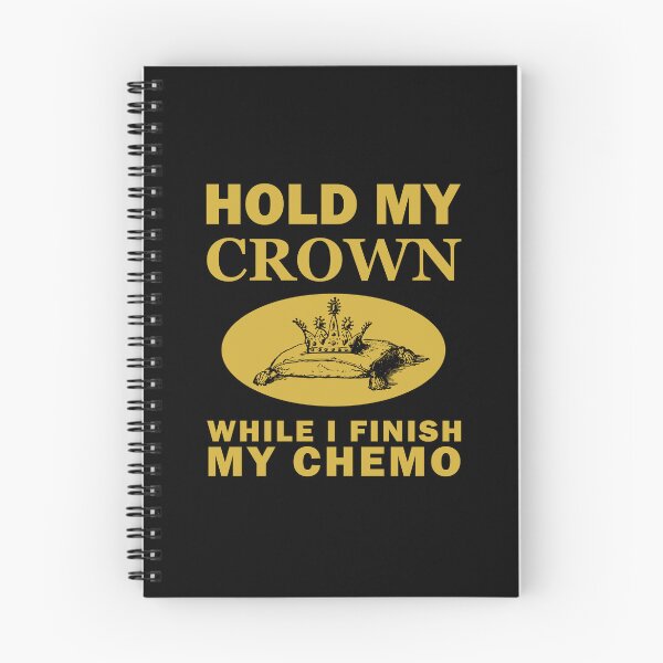 Item preview, Hold My Crown While I Finish My Chemo designed and sold by SomeDesignThing.