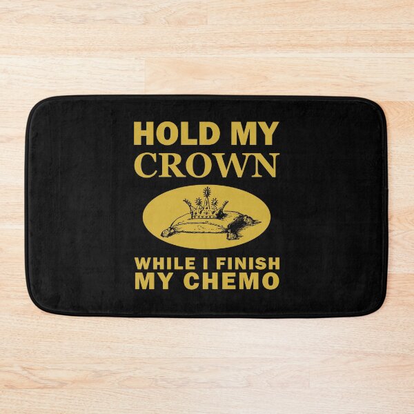 Item preview, Hold My Crown While I Finish My Chemo designed and sold by SomeDesignThing.