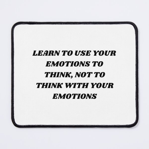 Item preview, Learn to use your emotions to think , not to think with your emotions designed and sold by Kuitoo.