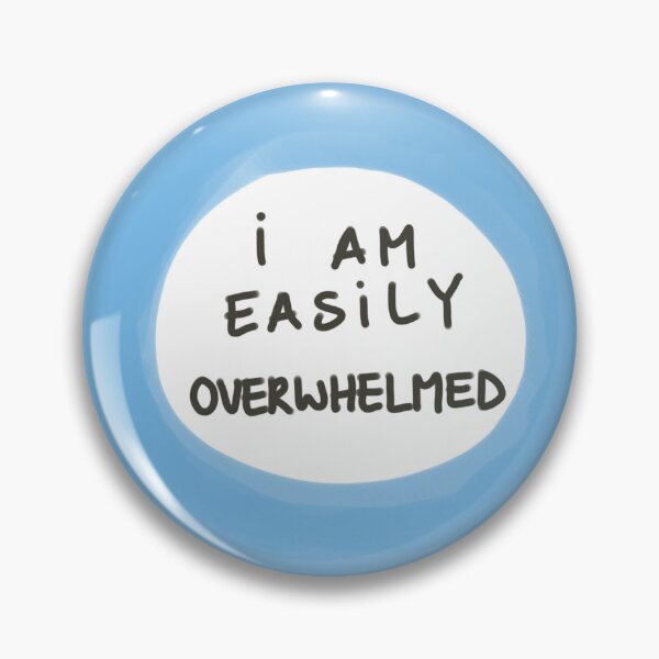 Item preview, I am easily overwhelmed designed and sold by happyplacetobe.