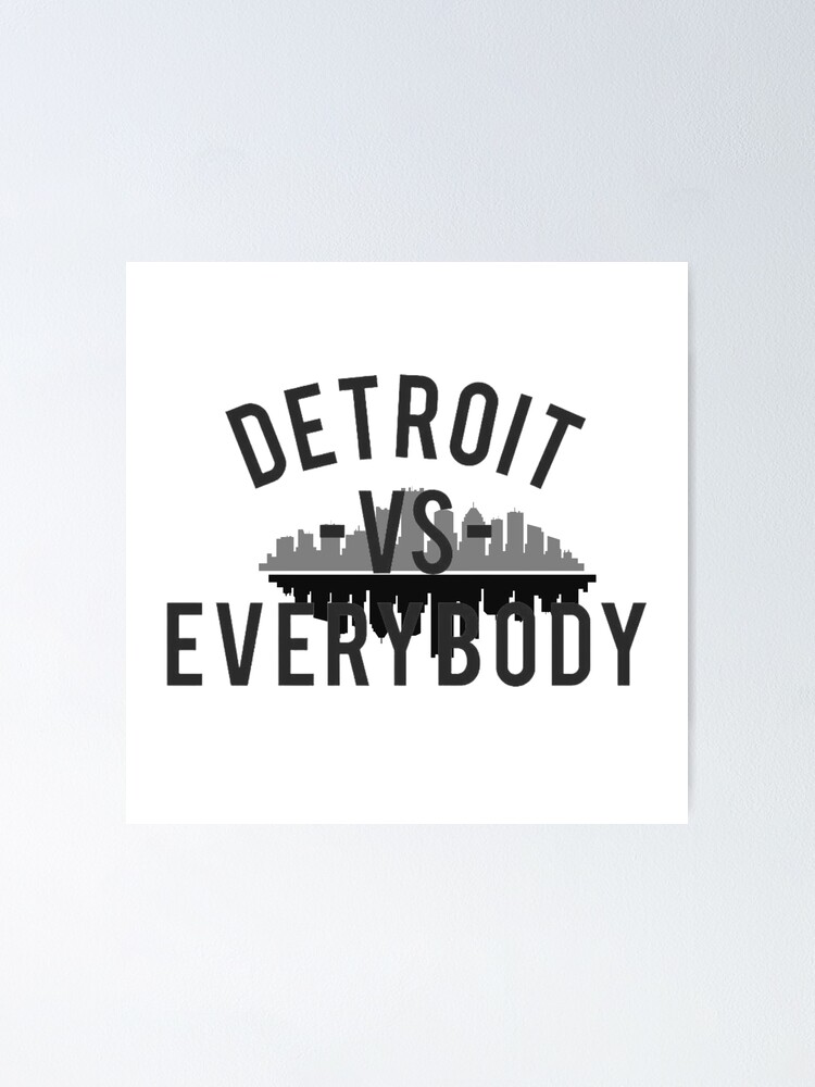 Detroit Vs Everybody Poster