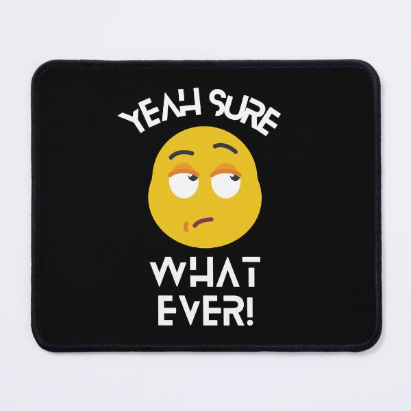 Item preview, Yeah Sure Whatever! - Funny Sarcastic Quote designed and sold by MugsAndDuds.