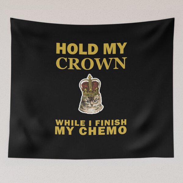 Item preview, Hold My Crown While I Finish My Chemo Cute Cat designed and sold by SomeDesignThing.