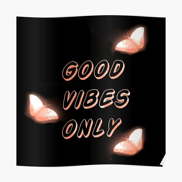 "Good Vibes Only TShirt, Pink Butterfly, Good Vibes Sticker" Poster