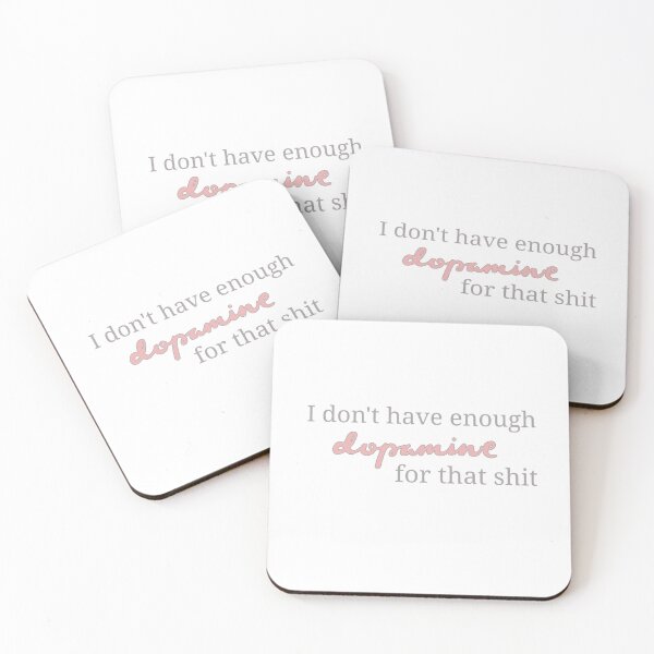 Item preview, I do not have enough dopamine for that shit designed and sold by happyplacetobe.