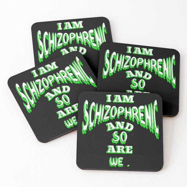 Item preview,  I AM SCHIZOPHRENIC AND SO ARE WE  designed and sold by Affyboss6.