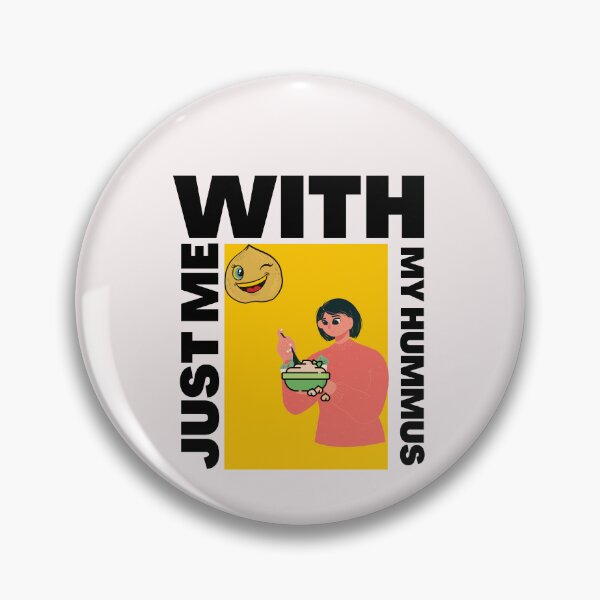 Item preview, Just Me with My Hummus - Funny Typography designed and sold by SBWorld.
