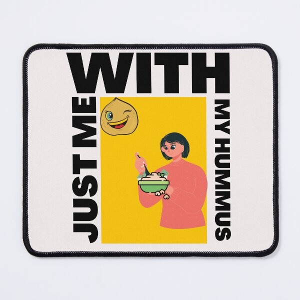 Item preview, Just Me with My Hummus - Funny Typography designed and sold by SBWorld.