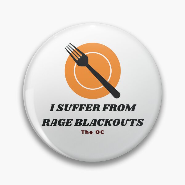 Item preview, The OC - I Suffer from Rage Blackouts designed and sold by atomic-county.