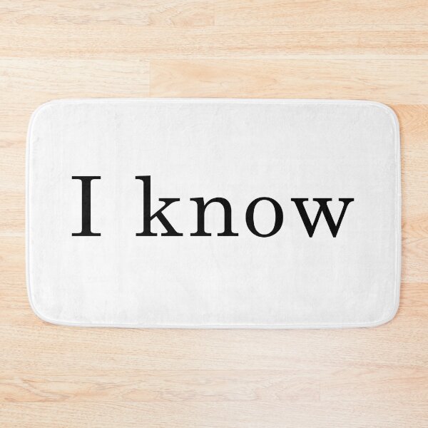 Item preview, I Know, Funny collection designed and sold by JenDouArt.