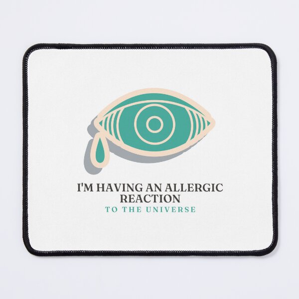 Item preview, The OC - Allergic Reaction to the Universe designed and sold by atomic-county.