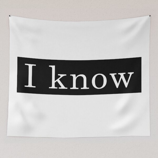 Item preview, I Know, Funny collection designed and sold by JenDouArt.