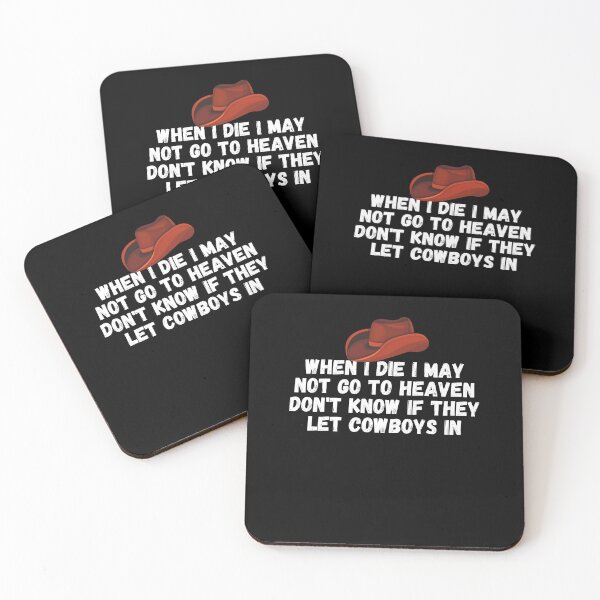 Item preview, When I Die I May Not Go To Heaven Don't Know If They Let Cowboys In designed and sold by Mindcaptain.