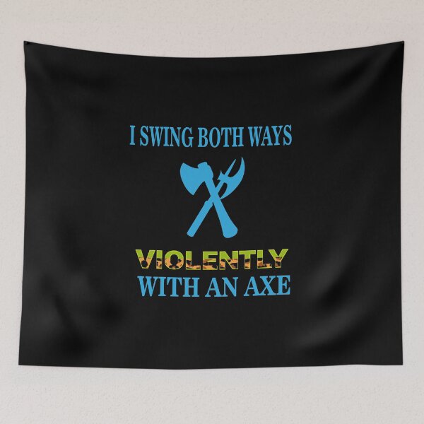 Item preview, i swing both ways violently with an axe designed and sold by binkashop.