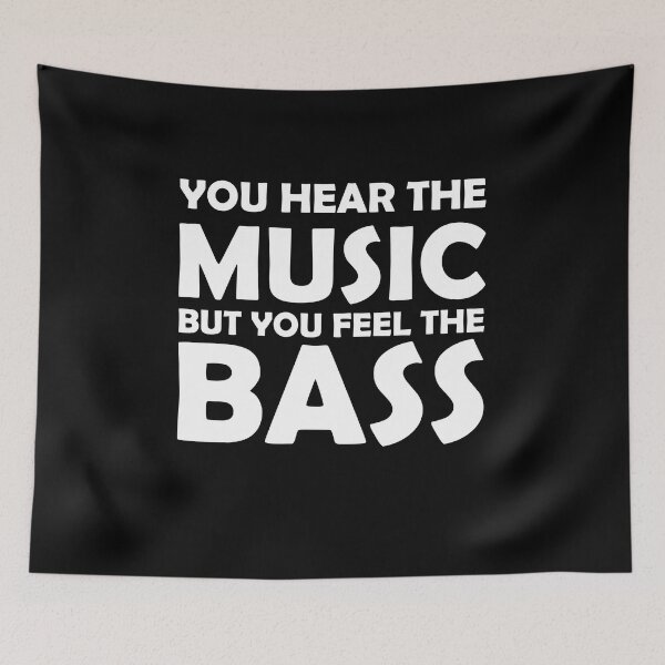 Item preview, You Hear the Music But You Feel the Bass designed and sold by SomeDesignThing.