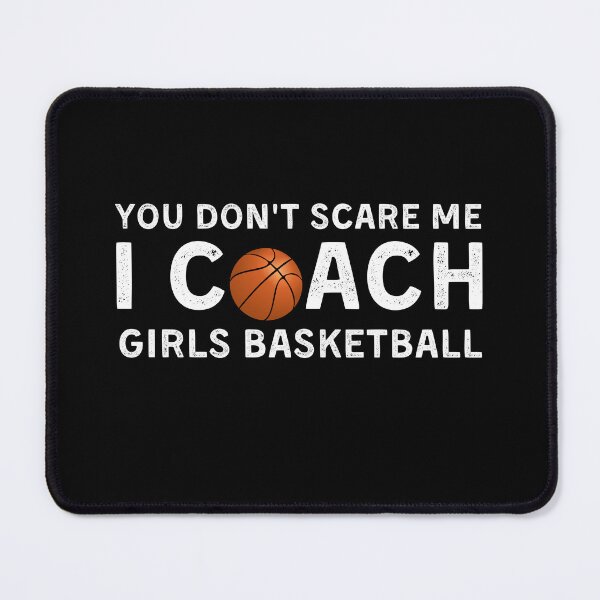 Item preview, You Can't Scare Me I Coach Girls Basketball - Funny Basketball Coaching Gift designed and sold by Mindcaptain.