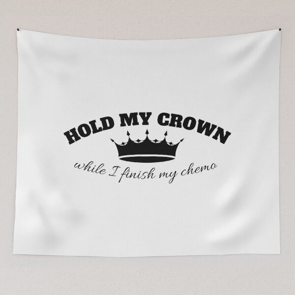 Item preview, hold my crown while I Finish My Chemo designed and sold by madraso.