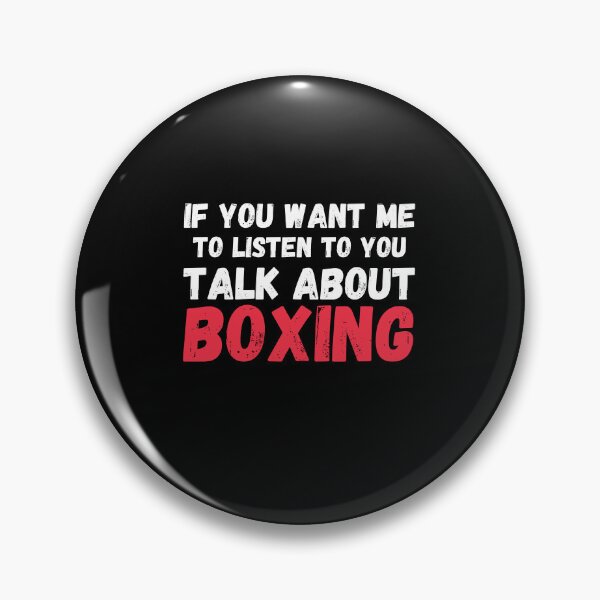 Artikelvorschau, If You Want Me To Listen To You Talk About Boxing - Funny Boxing Saying entworfen und verkauft von Mindcaptain.