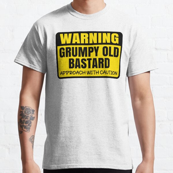 Item preview, Warning Sign Grumpy Old Bastard Approach With Caution - Funny Man designed and sold by Koily.