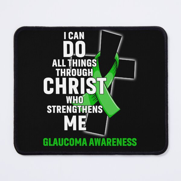 Item preview, I Can Do All Things Through Christ Who Strengthens Me Glaucoma Awareness designed and sold by Hatjar.