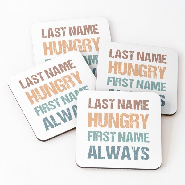 Item preview, Last Name Hungry First Name Always designed and sold by MOONINSPIRATION.