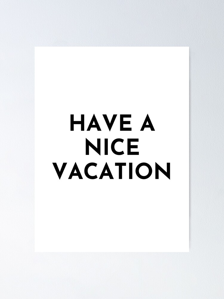 have-a-nice-vacation-motivational-quote-poster-for-sale-by-sowik