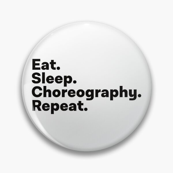 Item preview, Eat Sleep Choreography Repeat designed and sold by teesaurus.
